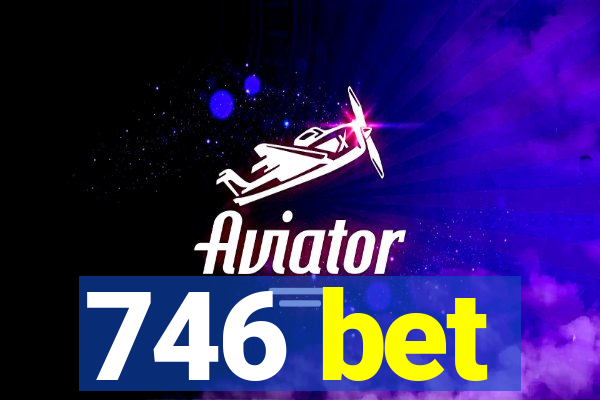 746 bet